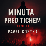 Obrázek epizody Minuta před tichem - Pavel Kostka - PPKPP