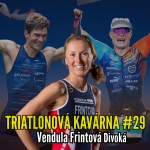 Obrázek epizody Triatlonová kavárna #29 (Vendula Frintová Divoká - 4 x Olympionička, mistryně světa v Duatlonu, vicemistryně Evropy v OH TT)