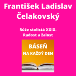 Obrázek epizody František Ladislav Čelakovský - Růže stolistá XXIX. + Radost a žalost