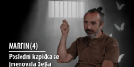 Obrázek epizody Motýl za katrem: Martin (4.díl) - „Šel jsem sedět za čokoládu Gejša“