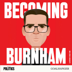 Obrázek epizody Becoming Burnham: Thatcher, Hillsborough, and the Anger that Shaped Him | Part 1