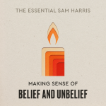 Obrázek epizody Making Sense of Belief and Unbelief | Episode 6 of The Essential Sam Harris