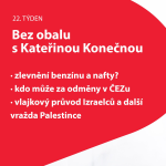 Obrázek epizody 22. týden Bez obalu s K. Konečnou: zlevnění benzínu a nafty?; kdo může za odměny v ČEZu; vlajkový průvod Izraelců a další vražda Palestince