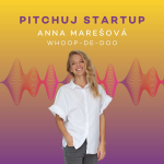 Obrázek epizody Pitchuj Startup: Whoop-de-doo a Anna Marešová