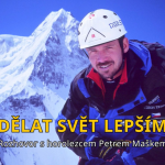Obrázek epizody #43 Dělat svět lepším – rozhovor s horolezcem Petrem Maškem