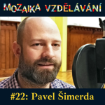 Obrázek epizody #22: S Pavlem Šimerdou o vzdělávání v roli žáka, rodiče, lektora