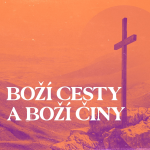 Obrázek epizody Boží cesty a Boží činy - Stanislav Bocek (28.4.2024)