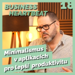 Obrázek epizody Business Heartbeat #18: Minimalismus v aplikacích pro lepší produktivitu