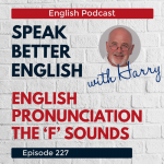 Obrázek epizody Speak Better English with Harry | Episode 227