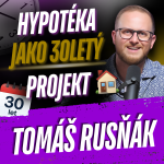 Obrázek epizody 346: #346 Hypotéka jako 30letý projekt