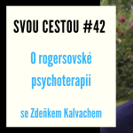 Obrázek epizody Svou cestou #42 - O rogersovské psychoterapii se Zdeňkem Kalvachem