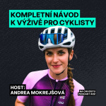 Obrázek epizody Kompletní návod k výživě pro amatérské cyklisty | Andrea Mokrejšová