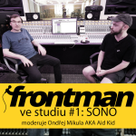 Obrázek epizody Frontman ve studiu #1: SONO