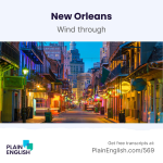 Obrázek epizody New Orleans: music, parties, and lots of good food | Learn English phrasal verb 'wind through'
