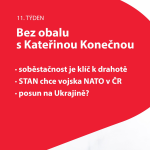 Obrázek epizody 11. týden Bez obalu s K. Konečnou: soběstačnost je klíč k drahotě, STAN chce vojska NATO v ČR