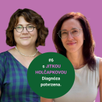 Obrázek epizody #6 S psychiatričkou Jitkou Holčapkovou: diagnóza potvrzena.