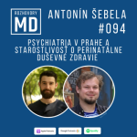 Obrázek epizody #094 Antonín Šebela - Psychiatria v Prahe a starostlivosť o perinatálne duševné zdravie