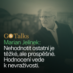 Obrázek epizody GS Talks #34 - Marian Jelínek: Nehodnotit ostatní je těžké, ale prospěšné. Hodnocení vede k nevraživosti.