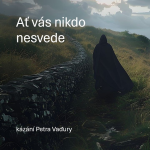 Obrázek epizody Ať vás nikdo nesvede - Petr Vaďura