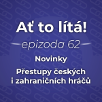 Obrázek epizody 62: Novinky a přestupy českých i zahraničních hráčů