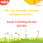 Obrázek epizody 118. Jak odvozovat význam sloves? Aneb: Der Frühling ist da