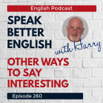 Obrázek epizody Speak Better English with Harry | Episode 260