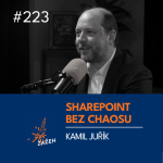 Obrázek epizody 223 | Kamil Juřík | Jak zkrotit SharePoint a Microsoft 365: z chaosu parťák pro firmu