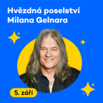 Obrázek epizody Hvězdná poselství Milana Gelnara | Pátek 20. 06. 2025