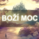 Obrázek epizody Boží království v praxi | BOŽÍ MOC