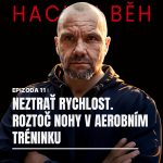 Obrázek epizody EPIZODA 11: Neztrať rychlost. Roztoč nohy v aerobním tréninku.