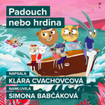 Obrázek epizody 5. Padouch nebo hrdina/ čte Simona Babčáková