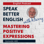 Obrázek epizody Speak Better English with Harry | Episode 482