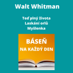 Obrázek epizody Walt Whitman - Teď plný života + Laskání orlů + Myšlenka