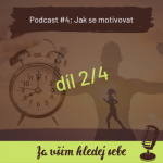 Obrázek epizody #04 Jak se motivovat - díl 2/4