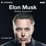 Obrázek epizody 🚀 Walter Isaacson: Elon Musk