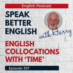 Obrázek epizody Speak Better English with Harry | Episode 357