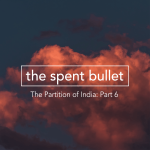 Obrázek epizody The Partition of India – Part 6: The Spent Bullet