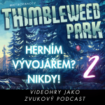 Obrázek epizody PODCASTGAMING Thimbleweed Park - Herním vývojářem? Nikdy! (VIDEOHRA ZVUKEM)