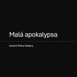 Obrázek epizody Malá apokalypsa - Petr Vaďura