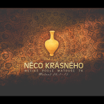 Obrázek epizody Mesiáš podle Matouše 74 - Něco krásného - Bohuslav Wojnar (22.3.2015)