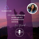 Obrázek epizody #71 Co nám přinese komunikace s nehmotným světem | Kalibrace duše