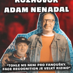 Obrázek epizody Adam Nenadál: “Tohle MS neni pro fanoušky. Face recognition je velký riziko” (Rozhovor)