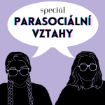 Obrázek epizody Parasociální vztahy | Speciál #21