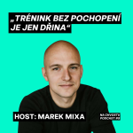 Obrázek epizody Trénink bez pochopení je jen dřina | Marek Mixa