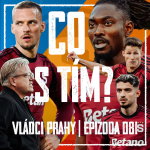 Obrázek epizody VLÁDCI PRAHY #081: Friisovi odzvonilo, Sparta se modlí v Mol Cup. Nový hroťák na radaru