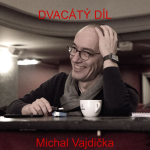 Obrázek epizody DVACÁTÁ DLOUHÁ CHVÍLE (host Michal Vajdička) - speciál ke Konci rudého člověka