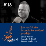 Obrázek epizody 118: Jakub Kantor | Jak využít sílu brandu ke zvýšení prodeje