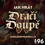 Obrázek epizody Jak hrát Dračák: Základní pravidla 2/3