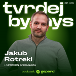 Obrázek epizody 5: Jakub Rotrekl | Hypotéky nejsou rutina. Jsou to rozhodnutí za miliony