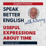Obrázek epizody Speak Better English with Harry | Episode 405